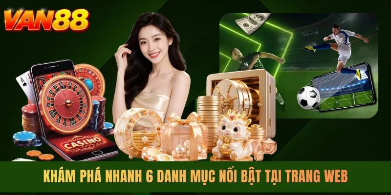 Khám phá nhanh 6 danh mục nổi bật tại trang web